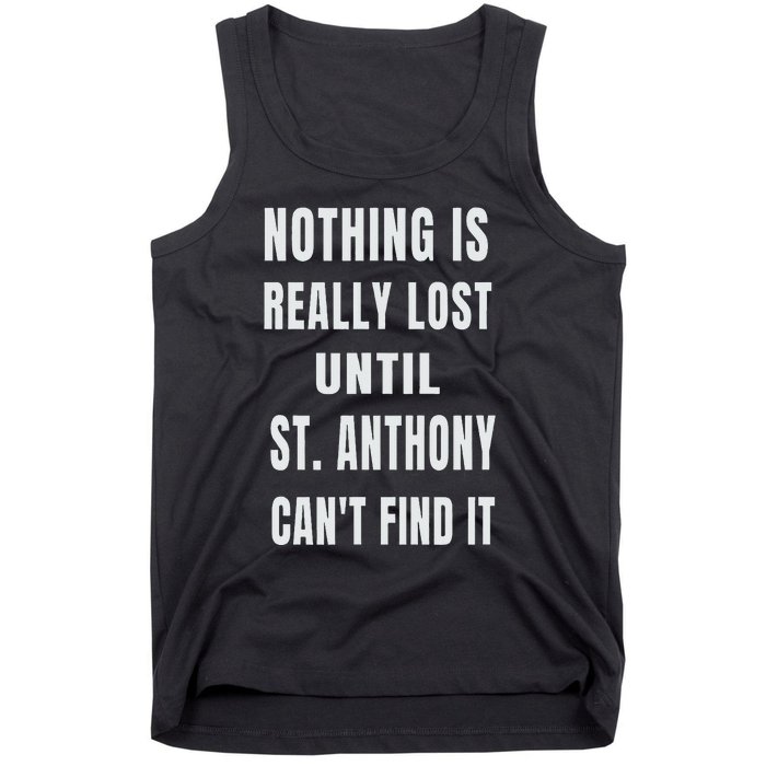 Nothing Is Really Lost Funny P.A.T.R.O.N St Anthony Tank Top