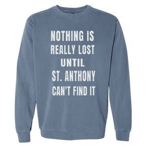 Nothing Is Really Lost Funny P.A.T.R.O.N St Anthony Garment-Dyed Sweatshirt