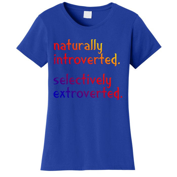 Naturally Introverted Selectively Extroverted Sarcastic Meaningful Gift Women's T-Shirt