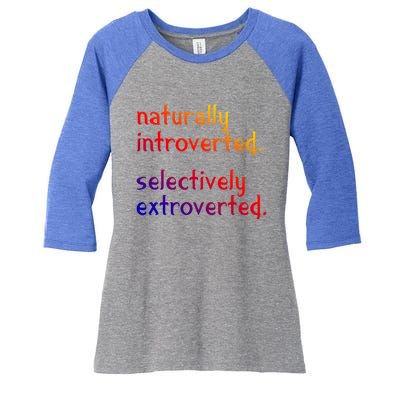 Naturally Introverted Selectively Extroverted Sarcastic Meaningful Gift Women's Tri-Blend 3/4-Sleeve Raglan Shirt