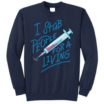 Nurse I Stab People For A Living Needle Nurse Phlebotomist Tall Sweatshirt