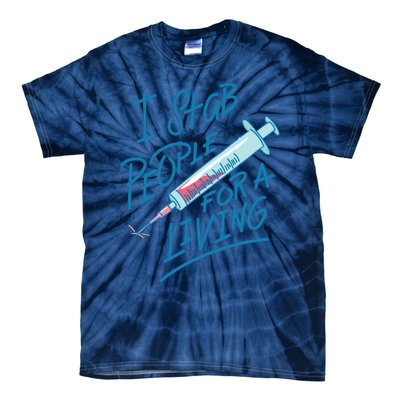 Nurse I Stab People For A Living Needle Nurse Phlebotomist Tie-Dye T-Shirt