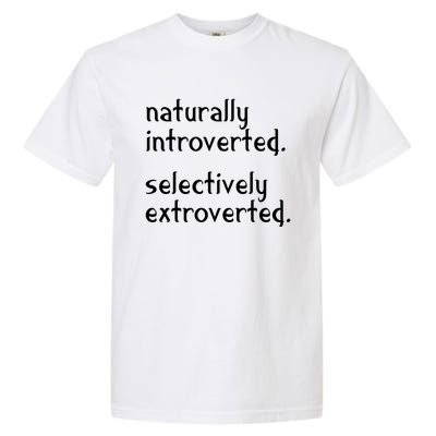 Naturally Introverted Selectively Extroverted Sarcastic Gift Garment-Dyed Heavyweight T-Shirt