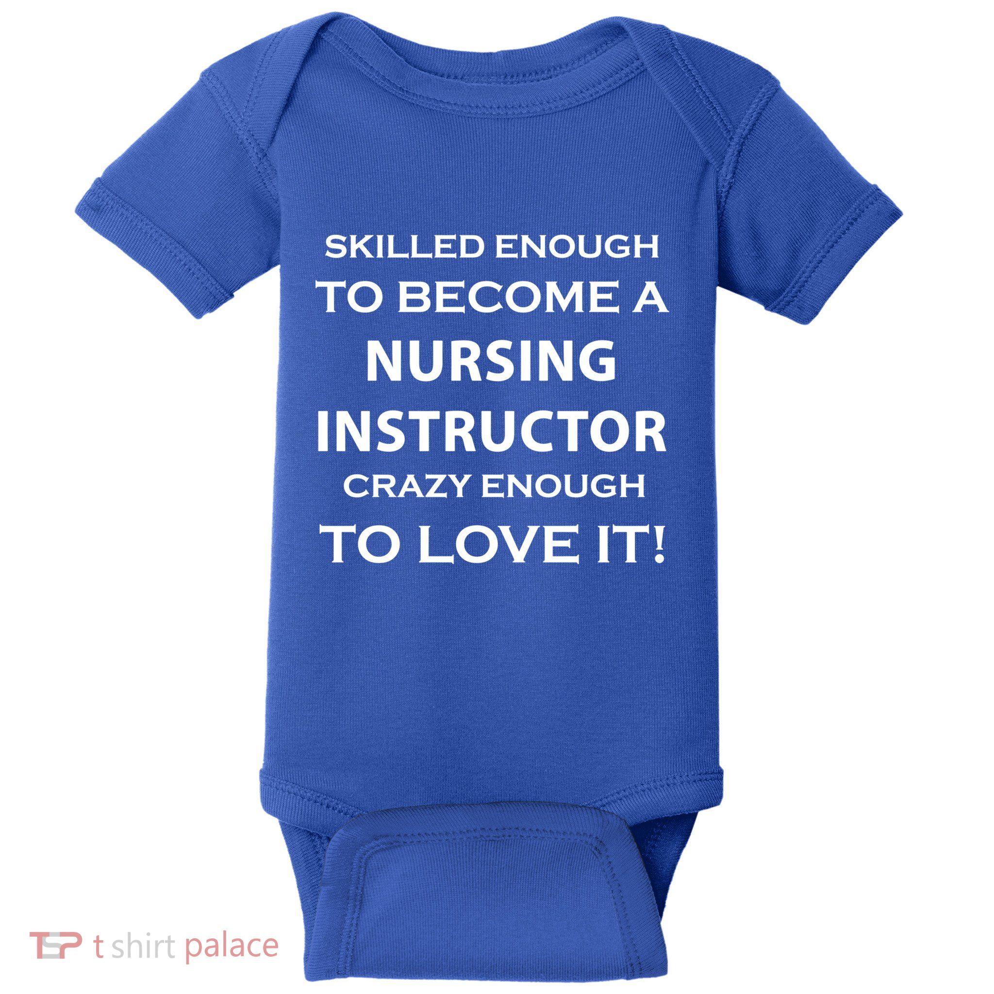 Nursing Instructor Skilled Enough Nurse Teacher Funny Cute Gift Baby Bodysuit