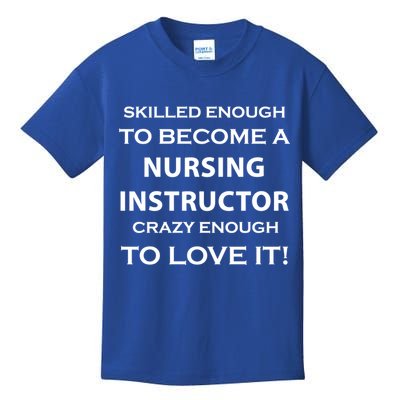 Nursing Instructor Skilled Enough Nurse Teacher Funny Funny Gift Kids T-Shirt