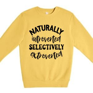 Naturally Introverted Selectively Extroverted Premium Crewneck Sweatshirt