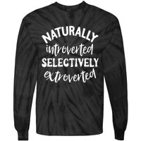 Naturally Introverted Selectively Extroverted Tie-Dye Long Sleeve Shirt