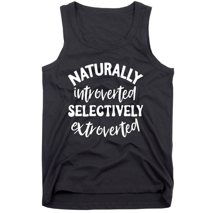 Naturally Introverted Selectively Extroverted Tank Top