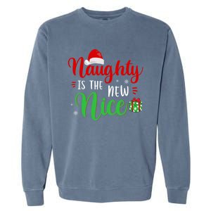 Naughty Is The New Nice Clothes Funny Holiday Gift Christmas Gift Garment-Dyed Sweatshirt