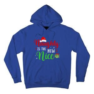 Naughty Is The New Nice Clothes Funny Holiday Gift Christmas Gift Tall Hoodie