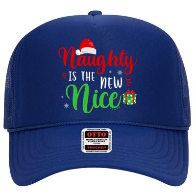 Naughty Is The New Nice Clothes Funny Holiday Gift Christmas Gift High Crown Mesh Back Trucker Hat