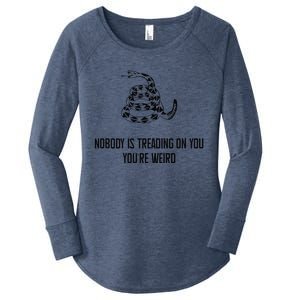 Nobody Is Treading On You You’Re Weird Funny Quote Women's Perfect Tri Tunic Long Sleeve Shirt