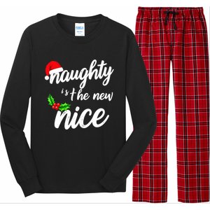 Naughty Is The New Nice Christmas Humor Funny Gift Long Sleeve Pajama Set