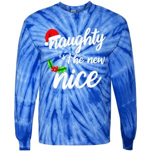 Naughty Is The New Nice Christmas Humor Funny Gift Tie-Dye Long Sleeve Shirt