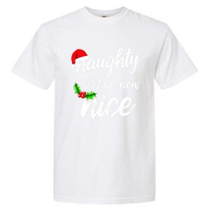 Naughty Is The New Nice Christmas Humor Funny Gift Garment-Dyed Heavyweight T-Shirt