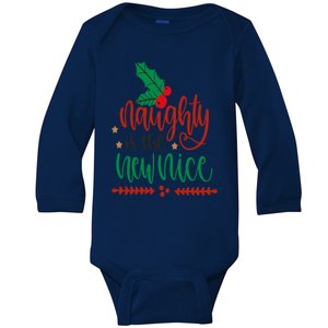 Naughty Is The New Nice Funny Christmas Gift Gift Baby Long Sleeve Bodysuit