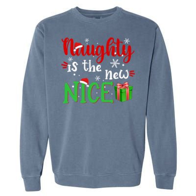 Naughty Is The New Nice Funny Santa Joke Christmas Humor Cute Gift Garment-Dyed Sweatshirt