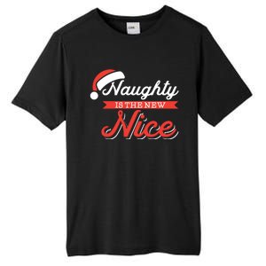 Naughty Is The New Nice Funny Santa List Christmas Gift Meaningful Gift Tall Fusion ChromaSoft Performance T-Shirt