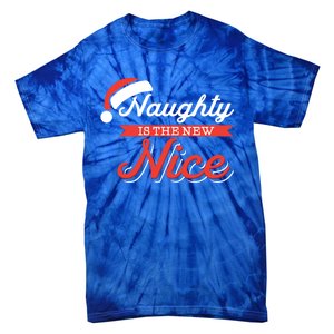 Naughty Is The New Nice Funny Santa List Christmas Gift Meaningful Gift Tie-Dye T-Shirt