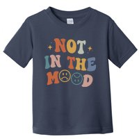 Not In The Mood With Words On Back Aesthetic Trendy Costume Toddler T-Shirt