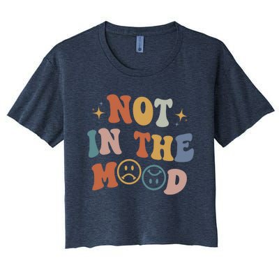 Not In The Mood With Words On Back Aesthetic Trendy Costume Women's Crop Top Tee