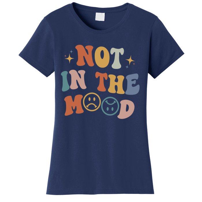 Not In The Mood With Words On Back Aesthetic Trendy Costume Women's T-Shirt