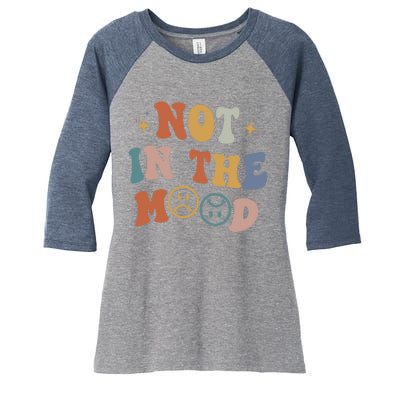 Not In The Mood With Words On Back Aesthetic Trendy Costume Women's Tri-Blend 3/4-Sleeve Raglan Shirt