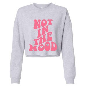 Not In The Mood Aesthetic Words Trendy Funny Gift Cropped Pullover Crew