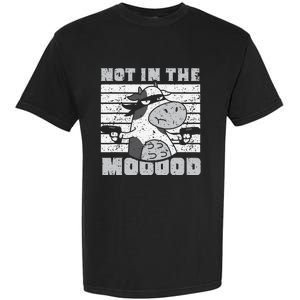 Not In The Mooood Cow Cows Farm Animals Lover Garment-Dyed Heavyweight T-Shirt