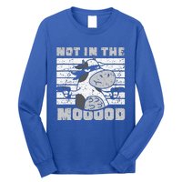 Not In The Mooood Cow Cows Farm Animals Lover Long Sleeve Shirt