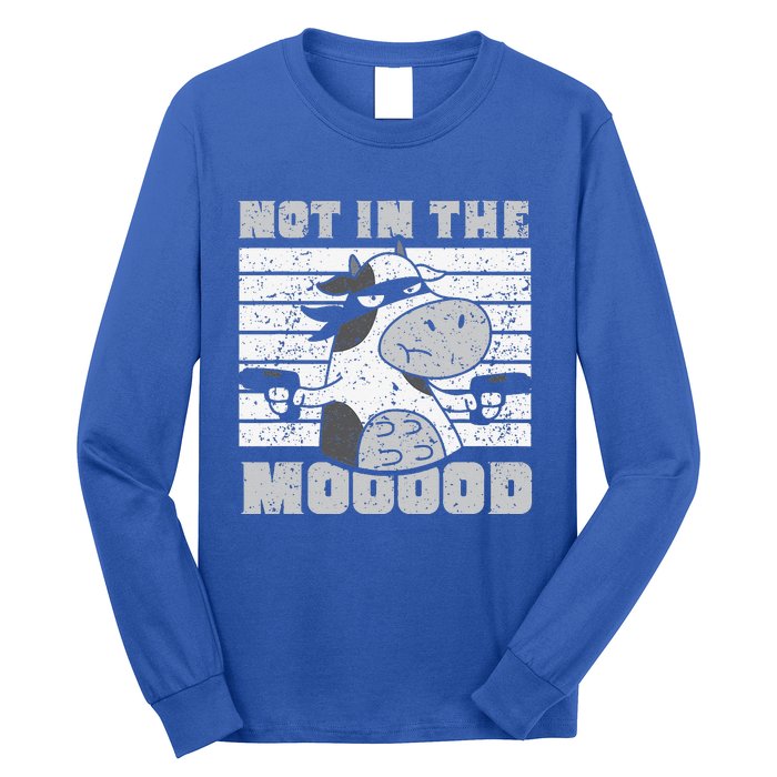 Not In The Mooood Cow Cows Farm Animals Lover Long Sleeve Shirt