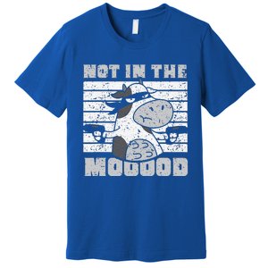 Not In The Mooood Cow Cows Farm Animals Lover Premium T-Shirt