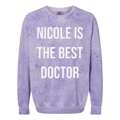 Nicole Is The Best Doctor Colorblast Crewneck Sweatshirt