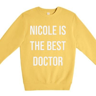 Nicole Is The Best Doctor Premium Crewneck Sweatshirt