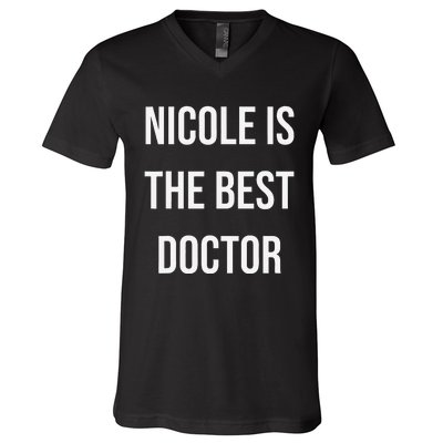 Nicole Is The Best Doctor V-Neck T-Shirt