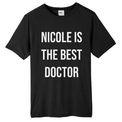 Nicole Is The Best Doctor Tall Fusion ChromaSoft Performance T-Shirt