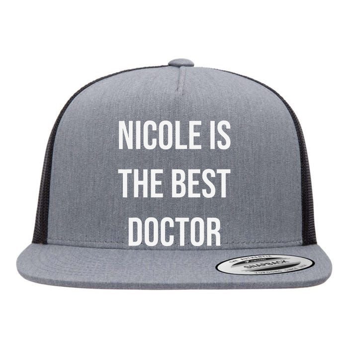 Nicole Is The Best Doctor Flat Bill Trucker Hat