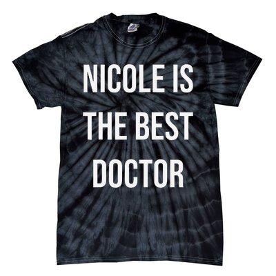 Nicole Is The Best Doctor Tie-Dye T-Shirt