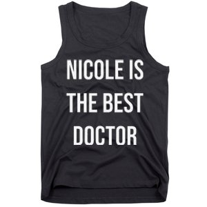 Nicole Is The Best Doctor Tank Top