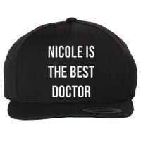 Nicole Is The Best Doctor Wool Snapback Cap