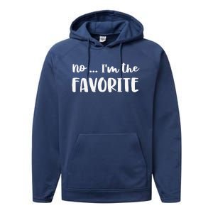 No I'm The Favorite Sarcastic Matching Family Sibling Joke Performance Fleece Hoodie