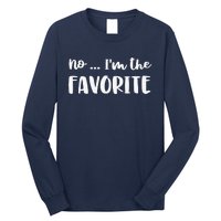 No I'm The Favorite Sarcastic Matching Family Sibling Joke Long Sleeve Shirt