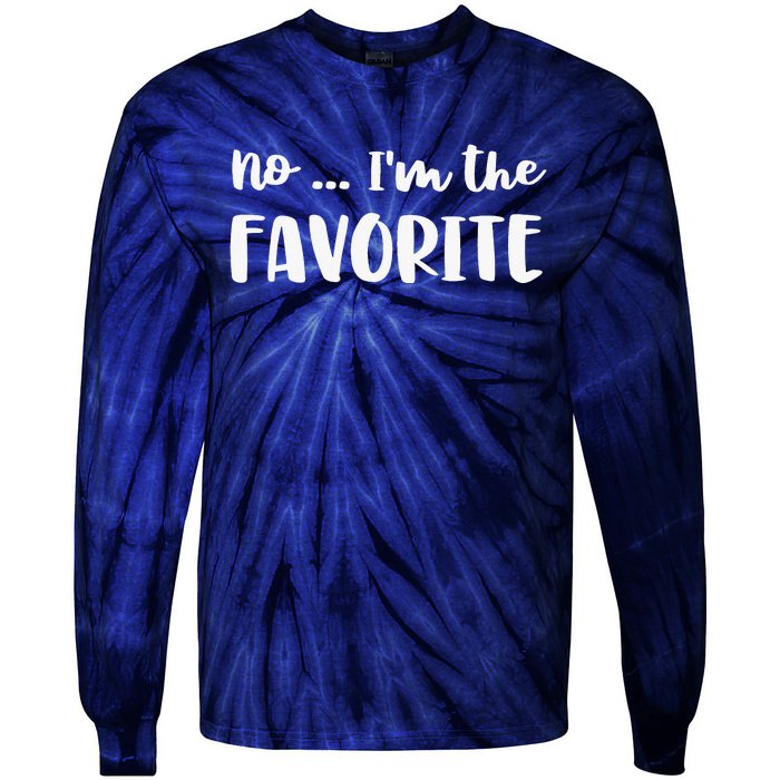 No I'm The Favorite Sarcastic Matching Family Sibling Joke Tie-Dye Long Sleeve Shirt