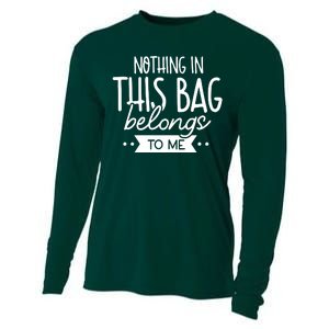 Nothing In This Bag Belongs To Me Cooling Performance Long Sleeve Crew