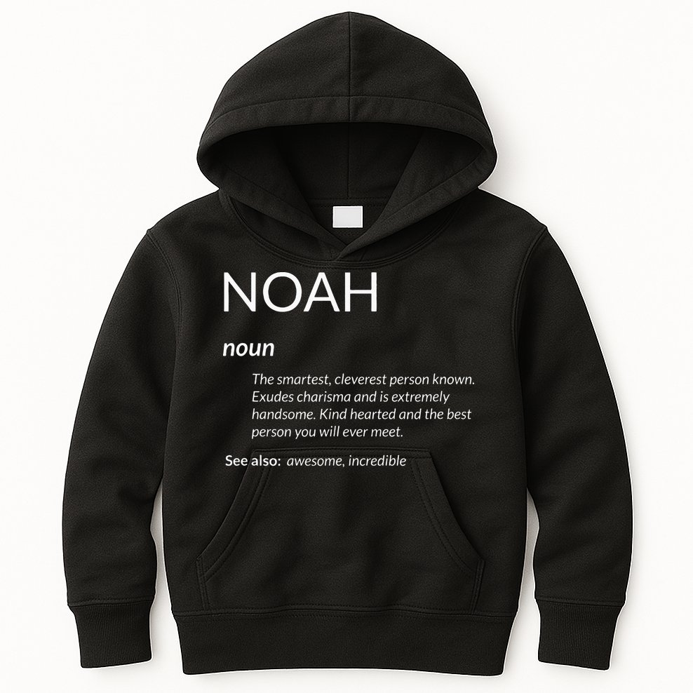 Noah Is The Best Funny Name Definition Noah Kids Hoodie