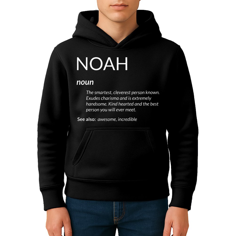 Noah Is The Best Funny Name Definition Noah Kids Hoodie