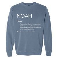 Noah Is The Best Funny Name Definition Noah Garment-Dyed Sweatshirt