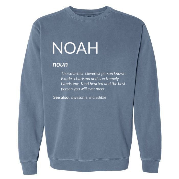 Noah Is The Best Funny Name Definition Noah Garment-Dyed Sweatshirt