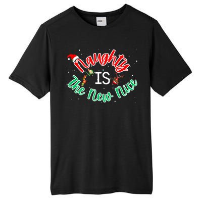 Naughty Is The New Nice Elf Santa Snow Christmas Holiday Gift Tall Fusion ChromaSoft Performance T-Shirt