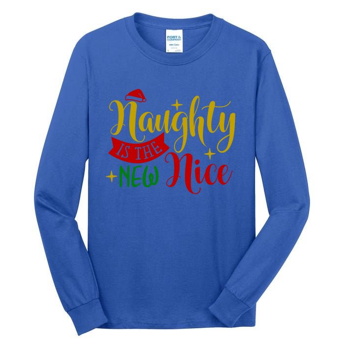 Naughty Is The New Nice Funny Christmas Novelty Holiday Item Funny Gift Tall Long Sleeve T-Shirt